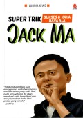 Super Trik Sukses & Kaya Raya Ala Jack Ma